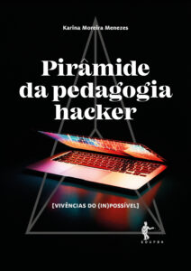Livro “Pirâmide da pedagogia hacker [vivências do (in)possível]"